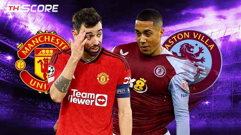วิเคราะห์บอลพรีเมียร์ลีก | แมนเชสเตอร์ ยูไนเต็ด vs แอสตัน วิลล่า